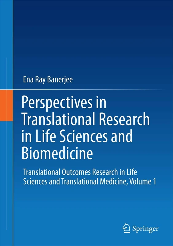 Perspectives in Translational Research in Life Sciences and Biomedicine: Translational Outcomes Research in Life Sciences and Translational Medicine, Volume 1