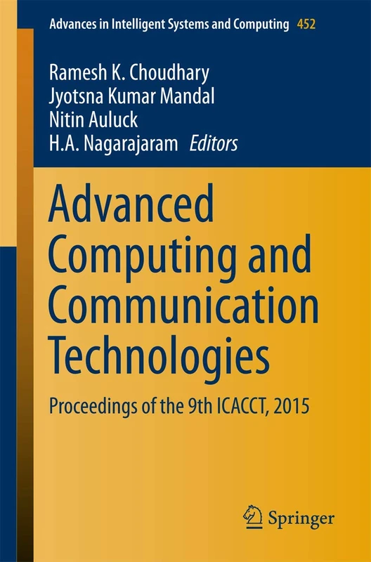Advanced Computing and Communication Technologies: Proceedings of the 9th ICACCT, 2015: 452 (Advances in Intelligent Systems and Computing, 452)
