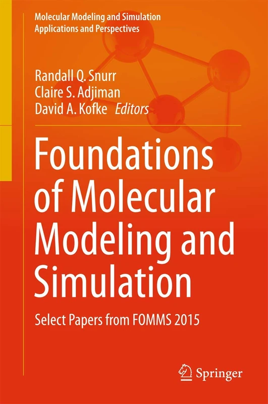 Foundations of Molecular Modeling and Simulation: Select Papers from FOMMS 2015