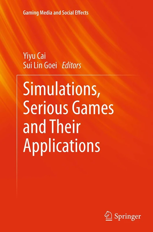 Simulations, Serious Games and Their Applications (Gaming Media and Social Effects)