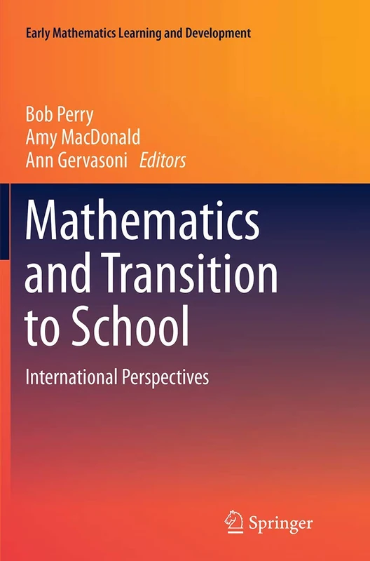 Mathematics and Transition to School: International Perspectives (Early Mathematics Learning and Development)