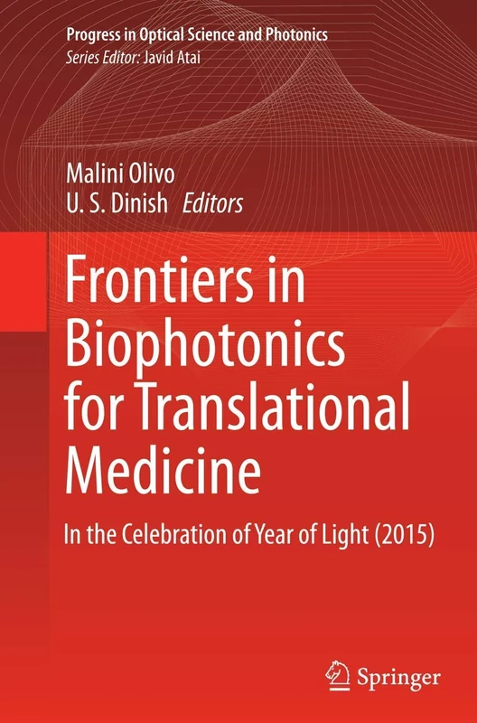 Frontiers in Biophotonics for Translational Medicine: In the Celebration of Year of Light (2015): 3 (Progress in Optical Science and Photonics, 3)