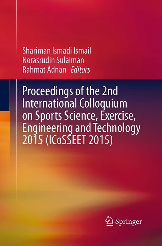 Proceedings of the 2nd International Colloquium on Sports Science, Exercise, Engineering and Technology 2015 (ICoSSEET 2015) (Wireless Networks)