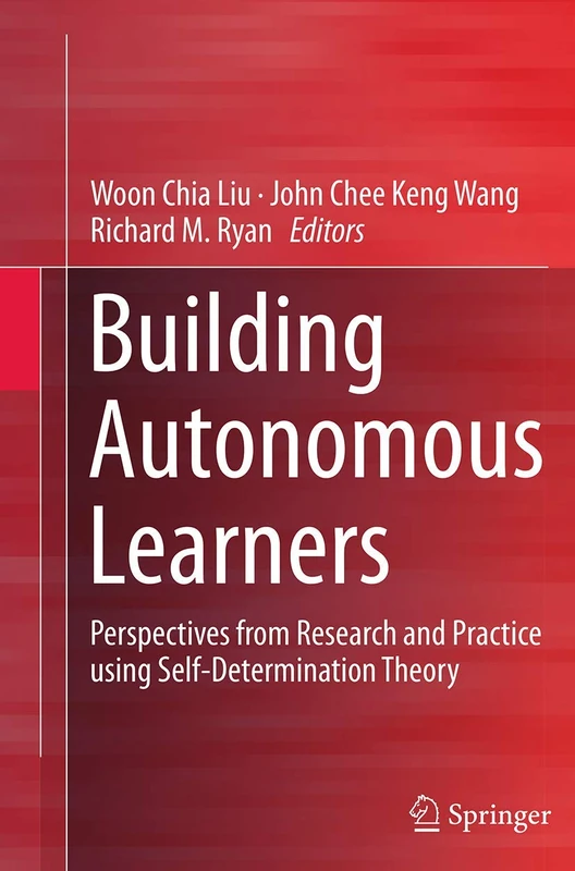 Building Autonomous Learners: Perspectives from Research and Practice using Self-Determination Theory