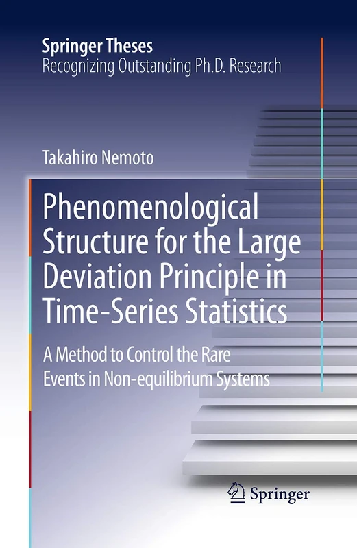 Phenomenological Structure for the Large Deviation Principle in Time-Series Statistics: A method to control the rare events in non-equilibrium systems (Springer Theses)