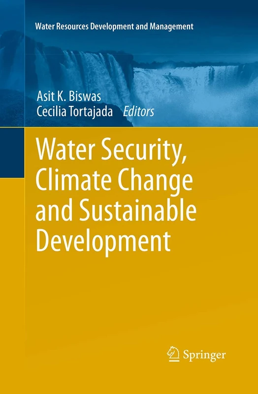 Water Security, Climate Change and Sustainable Development (Water Resources Development and Management)