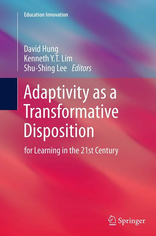 Adaptivity as a Transformative Disposition: for Learning in the 21st Century (Education Innovation Series)