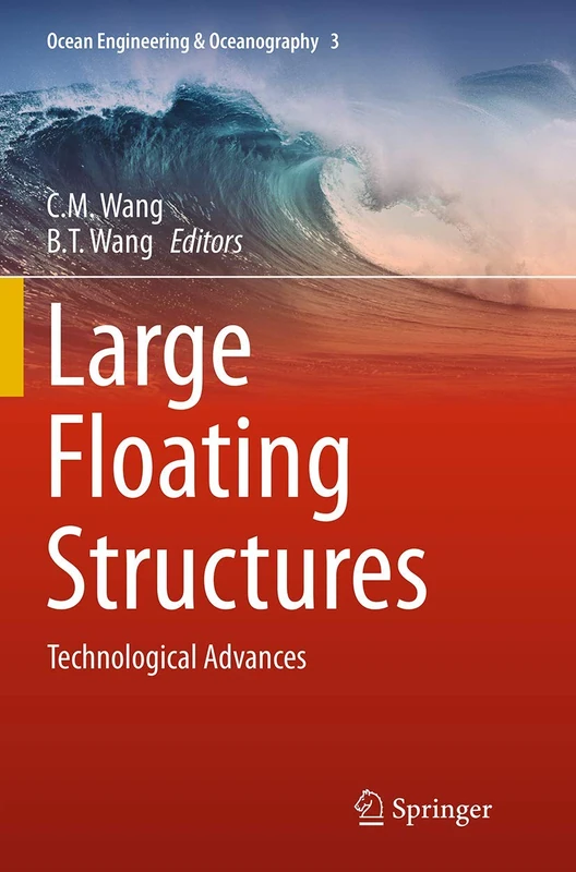 Large Floating Structures: Technological Advances: 3 (Ocean Engineering & Oceanography, 3)