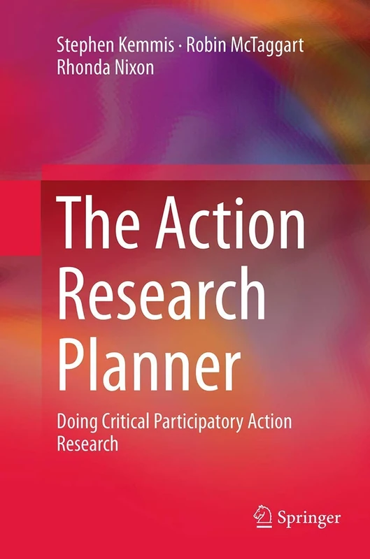 The Action Research Planner: Doing Critical Participatory Action Research