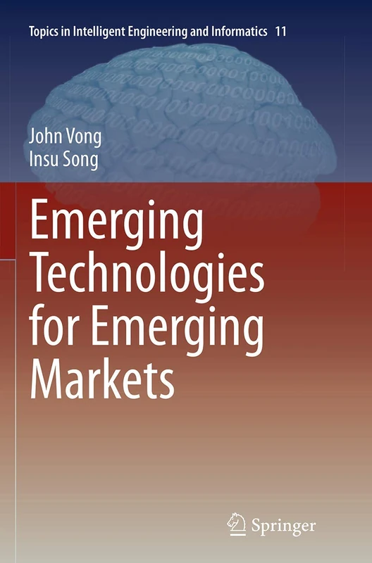 Emerging Technologies for Emerging Markets: 11 (Topics in Intelligent Engineering and Informatics, 11)