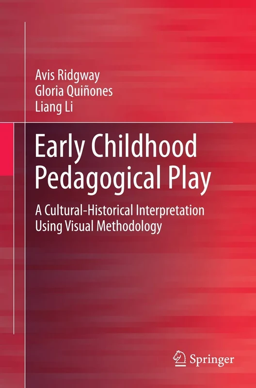 Early Childhood Pedagogical Play: A Cultural-Historical Interpretation Using Visual Methodology (Springerbriefs in Education)