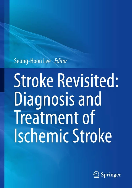 Stroke Revisited: Diagnosis and Treatment of Ischemic Stroke