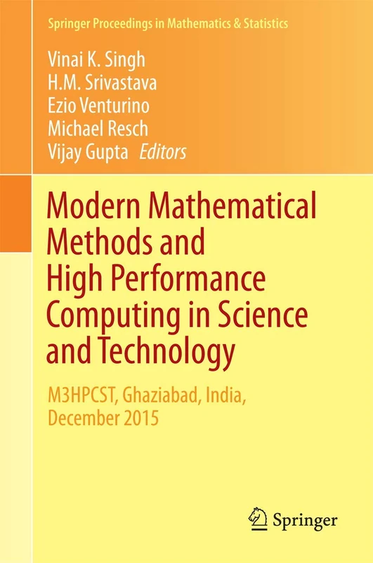 Modern Mathematical Methods and High Performance Computing in Science and Technology: M3HPCST, Ghaziabad, India, December 2015: 171 (Springer Proceedings in Mathematics & Statistics, 171)