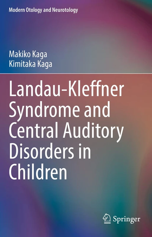 Landau-Kleffner Syndrome and Central Auditory Disorders in Children (Modern Otology and Neurotology)