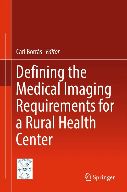 Defining the Medical Imaging Requirements for a Rural Health Center (Communications in Medical and Care Compunetics)