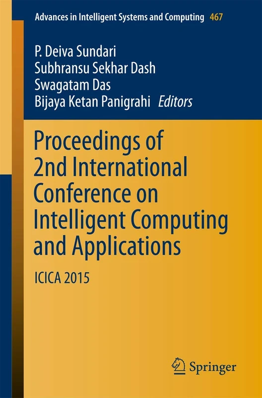 Proceedings of 2nd International Conference on Intelligent Computing and Applications: ICICA 2015: 467 (Advances in Intelligent Systems and Computing, 467)