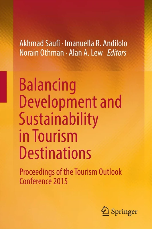 Balancing Development and Sustainability in Tourism Destinations: Proceedings of the Tourism Outlook Conference 2015
