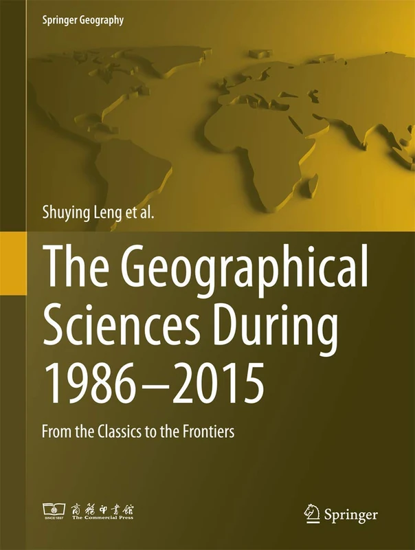 The Geographical Sciences During 1986―2015: From the Classics To the Frontiers (Springer Geography)