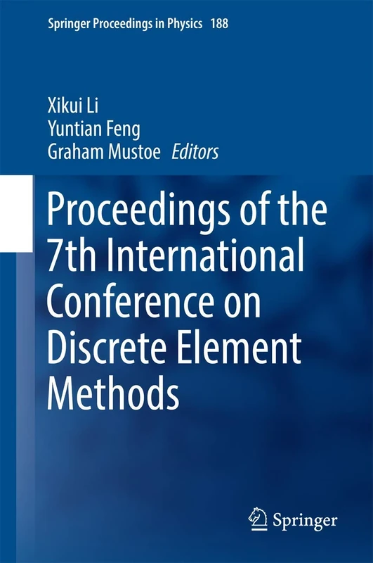 Proceedings of the 7th International Conference on Discrete Element Methods: 188 (Springer Proceedings in Physics, 188)