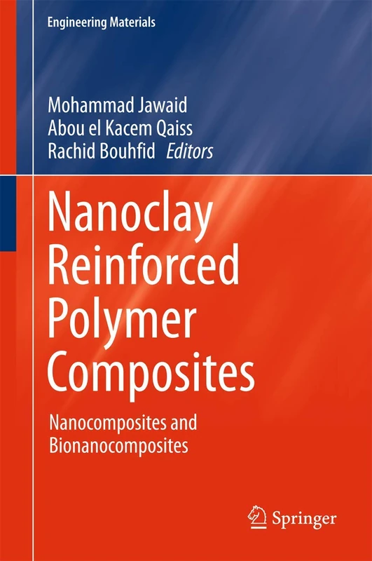 Nanoclay Reinforced Polymer Composites: Nanocomposites and Bionanocomposites (Engineering Materials)