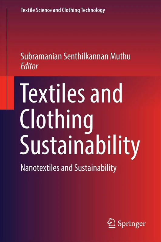 Textiles and Clothing Sustainability: Nanotextiles and Sustainability (Textile Science and Clothing Technology)