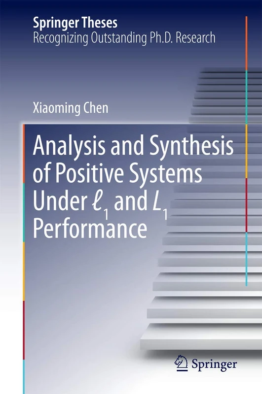 Analysis and Synthesis of Positive Systems Under ℓ1 and L1 Performance (Springer Theses)