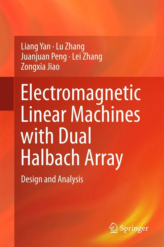 Electromagnetic Linear Machines with Dual Halbach Array: Design and Analysis