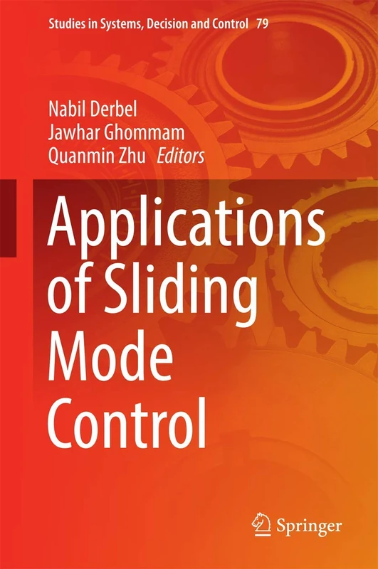Applications of Sliding Mode Control: 79 (Studies in Systems, Decision and Control, 79)