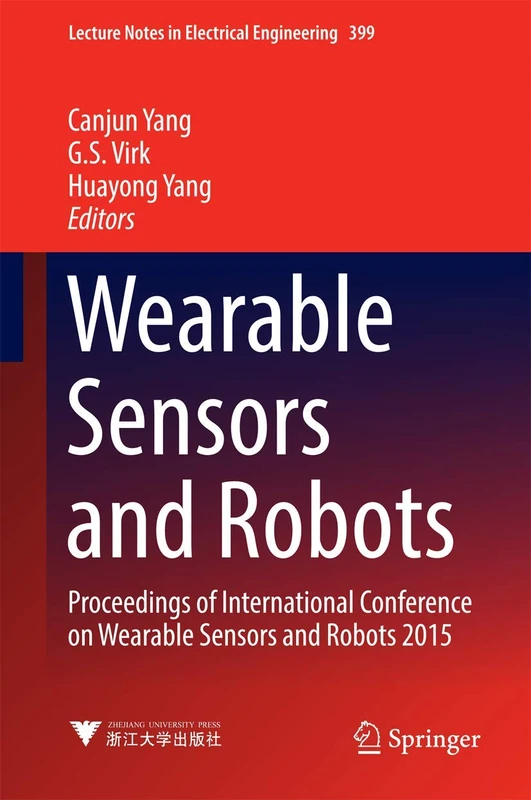 Wearable Sensors and Robots: Proceedings of International Conference on Wearable Sensors and Robots 2015: 399 (Lecture Notes in Electrical Engineering, 399)