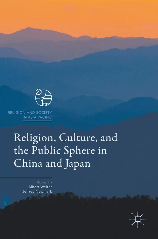 Religion, Culture, and the Public Sphere in China and Japan (Religion and Society in Asia Pacific)