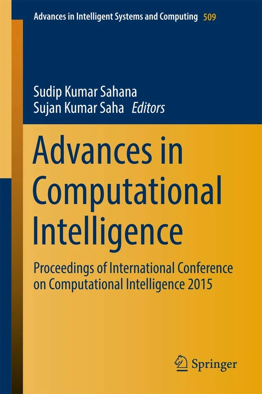 Advances in Computational Intelligence: Proceedings of International Conference on Computational Intelligence 2015: 509 (Advances in Intelligent Systems and Computing, 509)