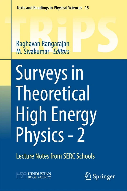 Surveys in Theoretical High Energy Physics - 2: Lecture Notes from SERC Schools: 15 (Texts and Readings in Physical Sciences, 15)