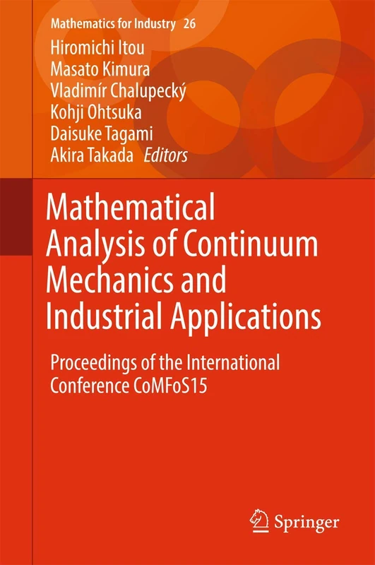 Mathematical Analysis of Continuum Mechanics and Industrial Applications: Proceedings of the International Conference CoMFoS15: 26 (Mathematics for Industry, 26)