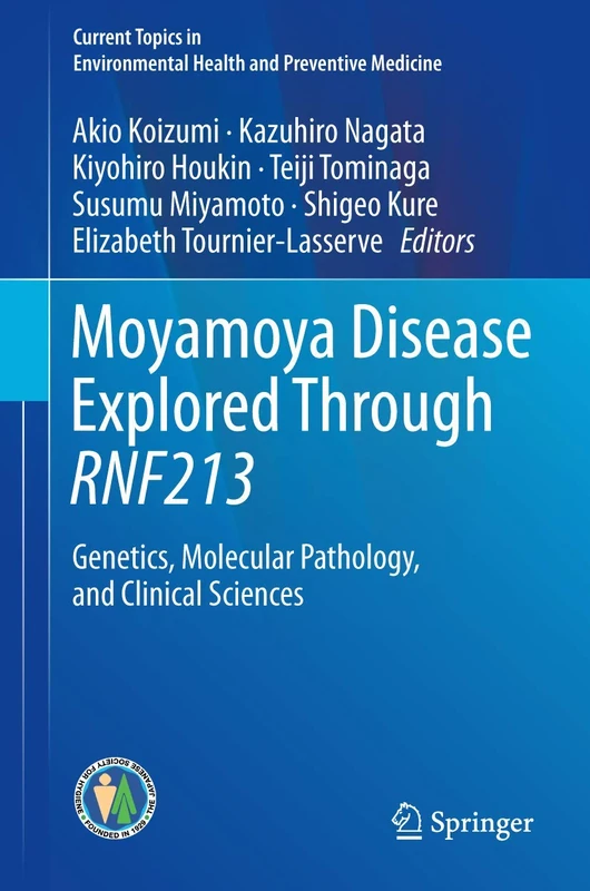 Moyamoya Disease Explored Through RNF213: Genetics, Molecular Pathology, and Clinical Sciences (Current Topics in Environmental Health and Preventive Medicine)