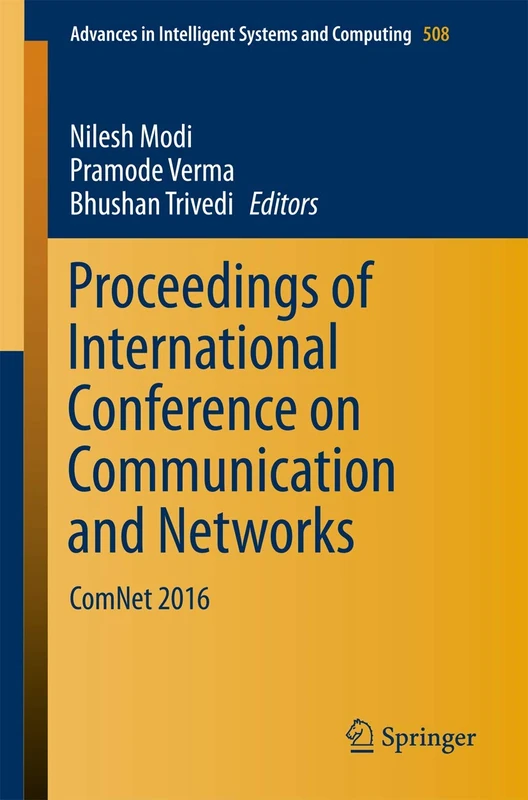 Proceedings of International Conference on Communication and Networks: ComNet 2016: 508 (Advances in Intelligent Systems and Computing, 508)