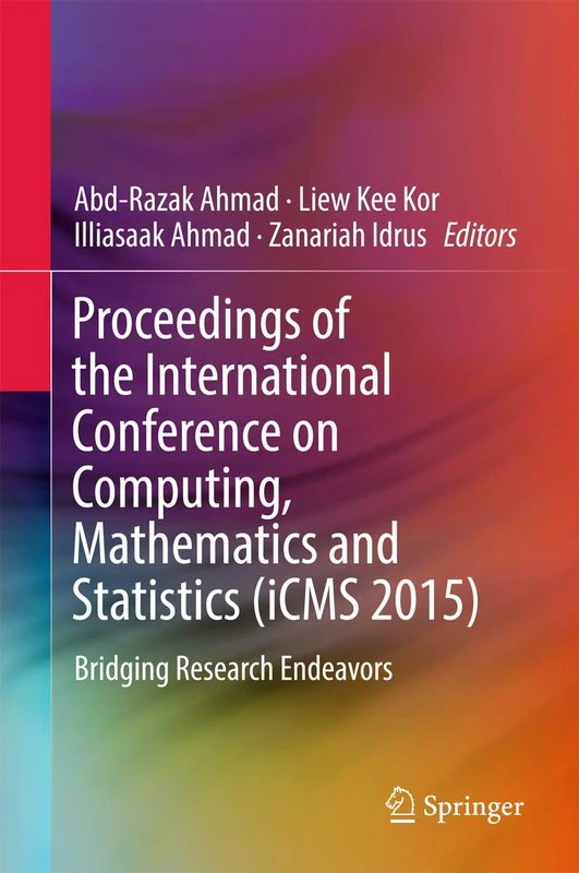 Proceedings of the International Conference on Computing, Mathematics and Statistics (iCMS 2015): Bridging Research Endeavors