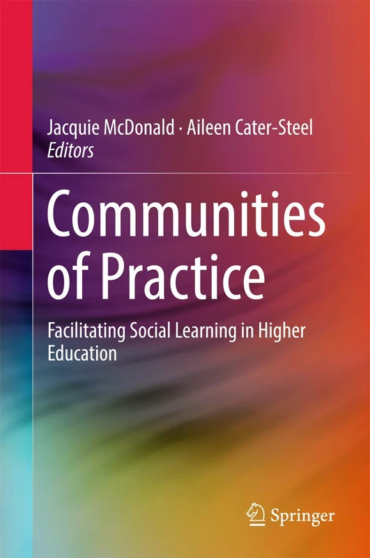 Communities of Practice: Facilitating Social Learning in Higher Education