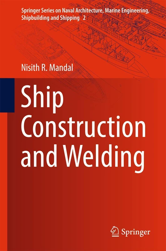 Ship Construction and Welding: 2 (Springer Series on Naval Architecture, Marine Engineering, Shipbuilding and Shipping, 2)