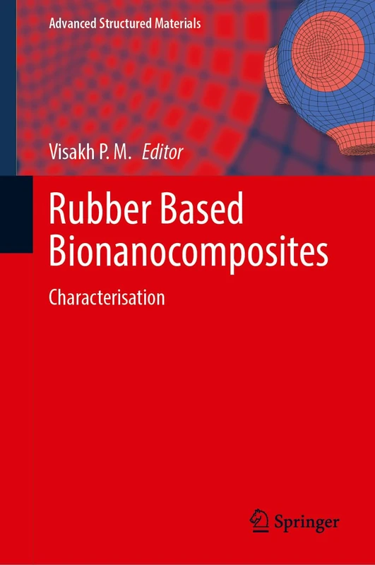 Rubber Based Bionanocomposites: Characterisation: 210 (Advanced Structured Materials, 210) - Image 1