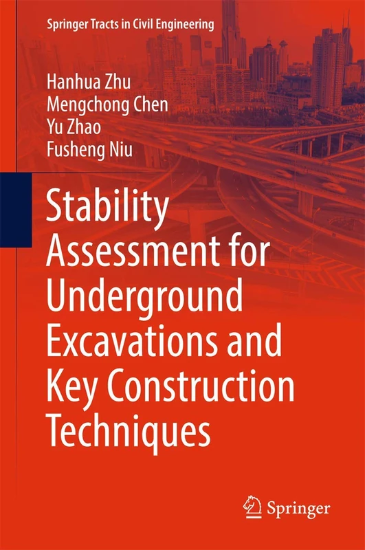 Stability Assessment for Underground Excavations and Key Construction Techniques (Springer Tracts in Civil Engineering)