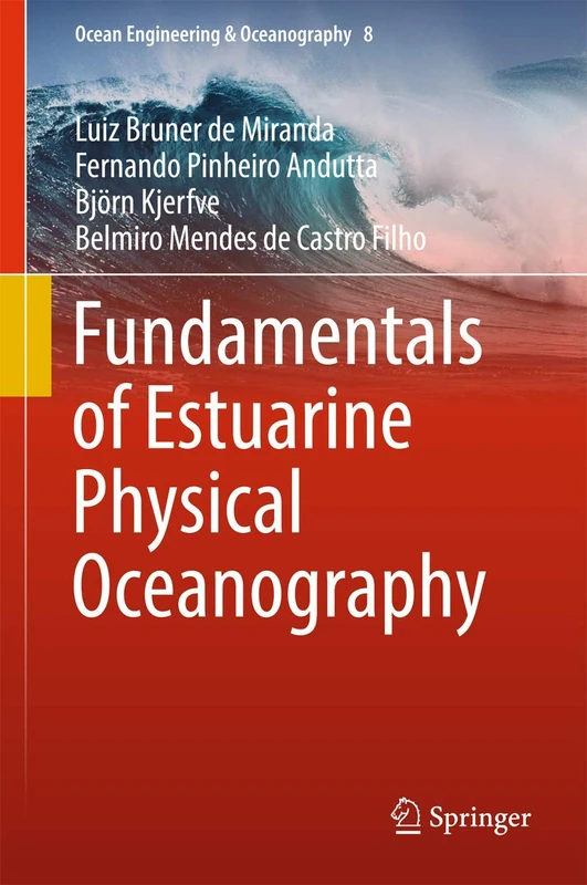 Fundamentals of Estuarine Physical Oceanography: 8 (Ocean Engineering & Oceanography, 8) - Image 1