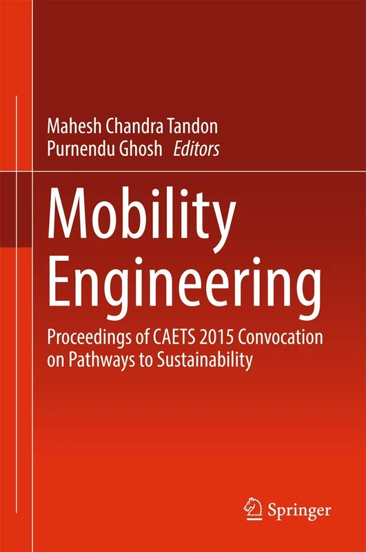 Mobility Engineering: Proceedings of CAETS 2015 Convocation on Pathways to Sustainability
