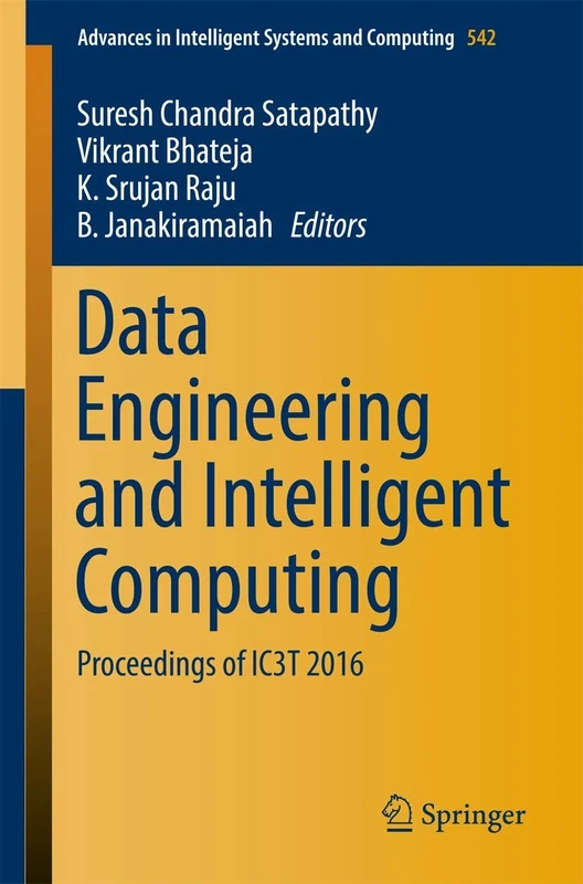 Data Engineering and Intelligent Computing: Proceedings of IC3T 2016: 542 (Advances in Intelligent Systems and Computing, 542)