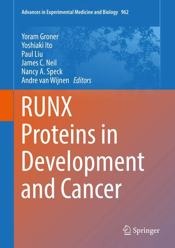 RUNX Proteins in Development and Cancer: 962 (Advances in Experimental Medicine and Biology, 962)