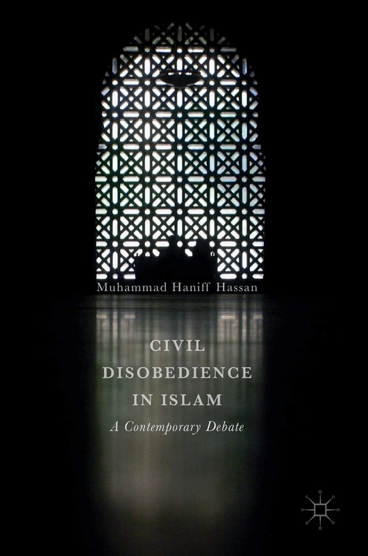 Civil Disobedience in Islam: A Contemporary Debate