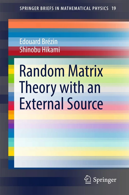 Random Matrix Theory with an External Source: 19 (SpringerBriefs in Mathematical Physics, 19)