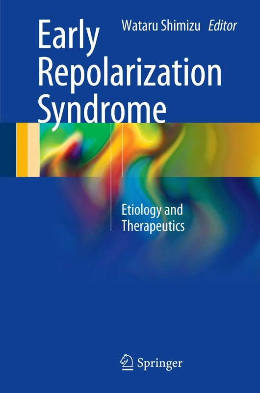 Early Repolarization Syndrome: Etiology and Therapeutics