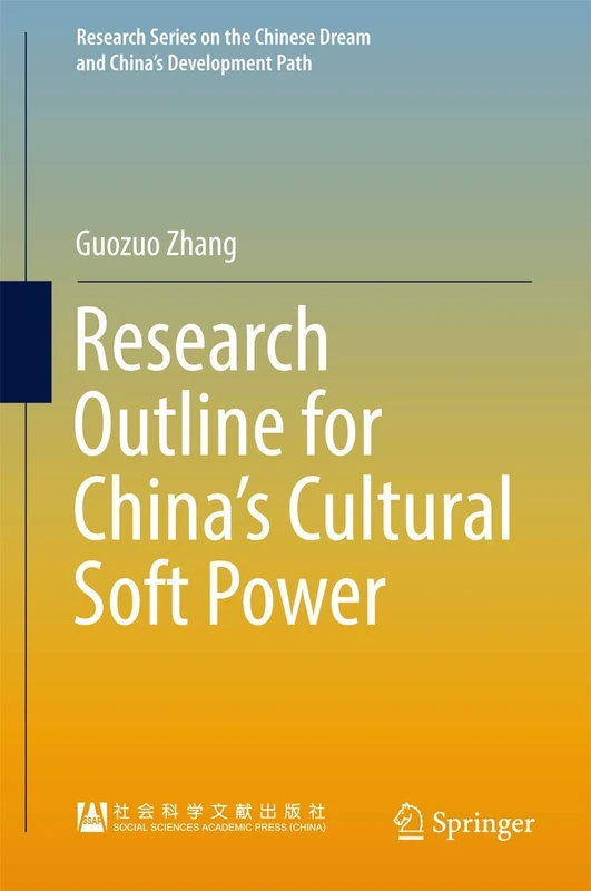 Research Outline for China’s Cultural Soft Power (Research Series on the Chinese Dream and China’s Development Path) - Image 1
