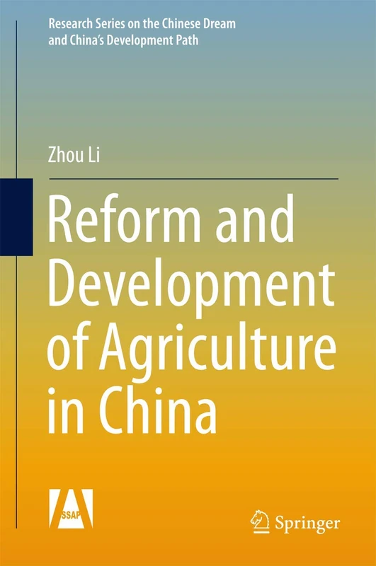 Reform and Development of Agriculture in China (Research Series on the Chinese Dream and China’s Development Path)