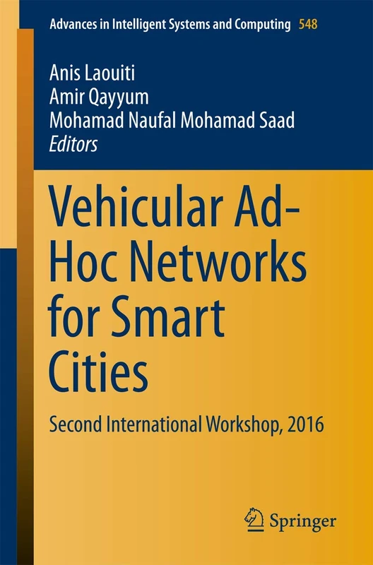 Vehicular Ad-Hoc Networks for Smart Cities: Second International Workshop, 2016: 548 (Advances in Intelligent Systems and Computing, 548)